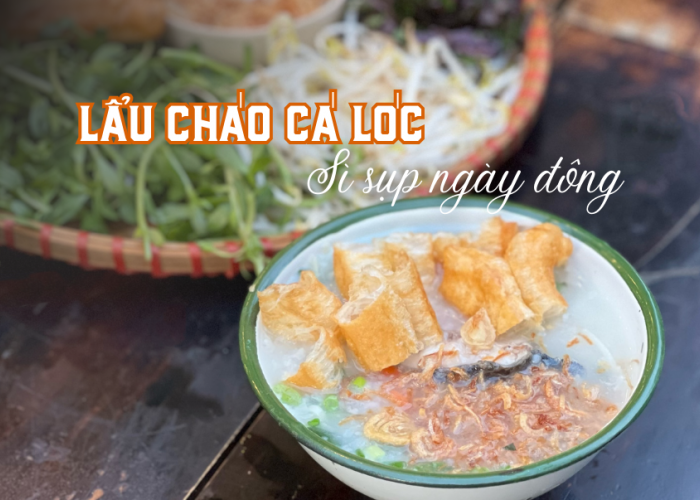 Lẩu cháo cá lóc - ấm nồng nóng hổi